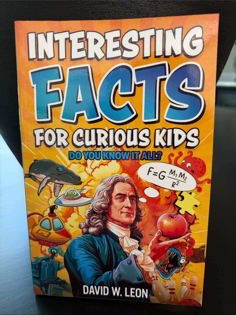 David W. Leon Do You Know It All? Interesting Facts for Curious Kids Book